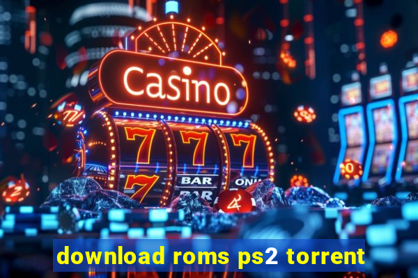 download roms ps2 torrent